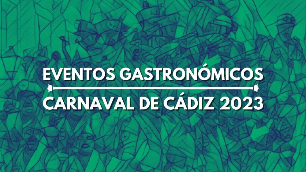 eventos gastronomicos cadiz 2023